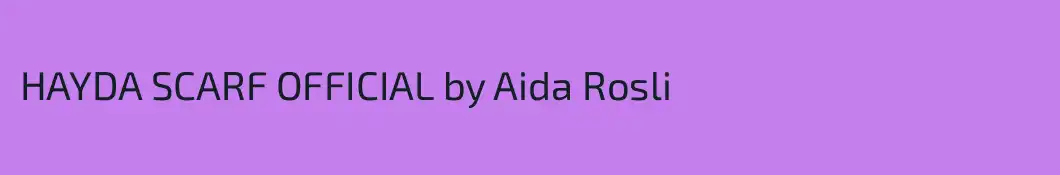 HAYDA SCARF OFFICIAL by Aida Rosli